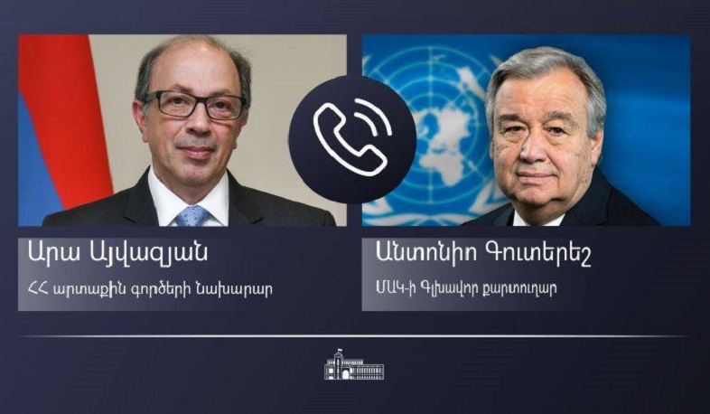 Состоялся телефонный разговор Главы МИД РА с Генеральным секретарем ООН