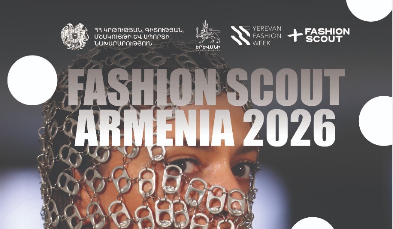 Fashion Scout Armenia 2026․ 8 երիտասարդ դիզայներներ կմրցեն միջազգային հարթակում ներկայանալու հնարավորության համար